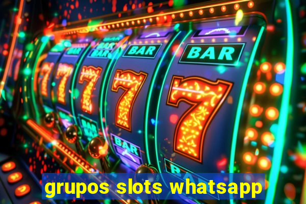 grupos slots whatsapp